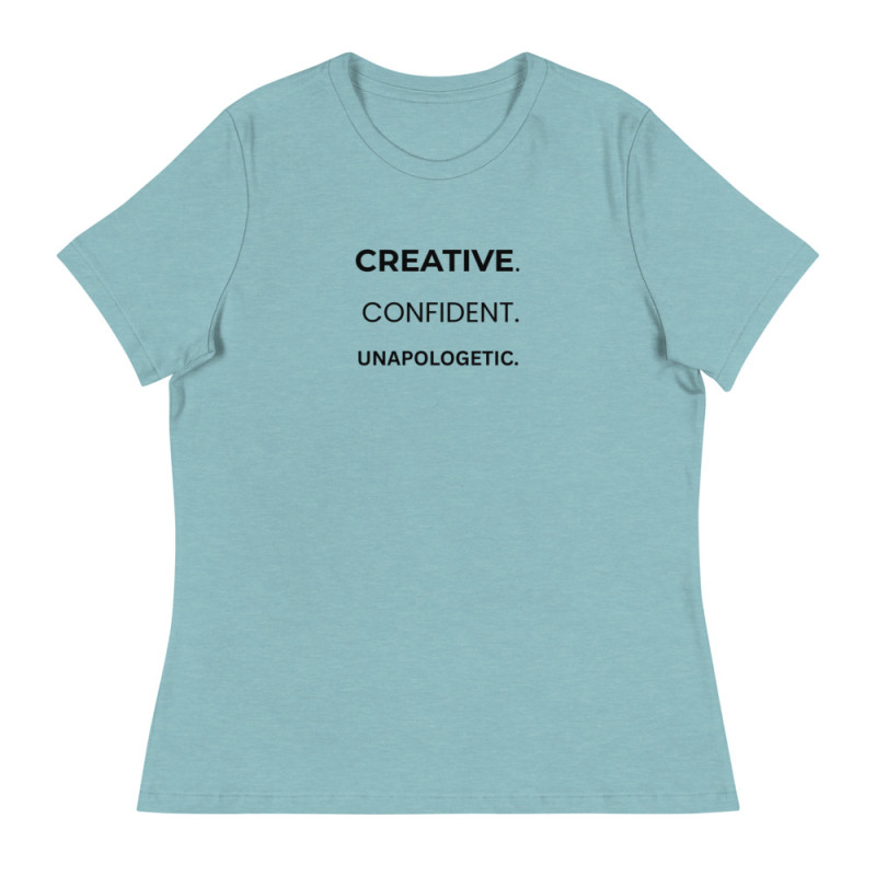 Creative. Confident. Unapologetic Women's Relaxed T-Shirt