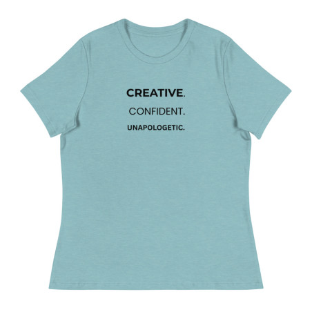Creative. Confident. Unapologetic Women's Relaxed T-Shirt