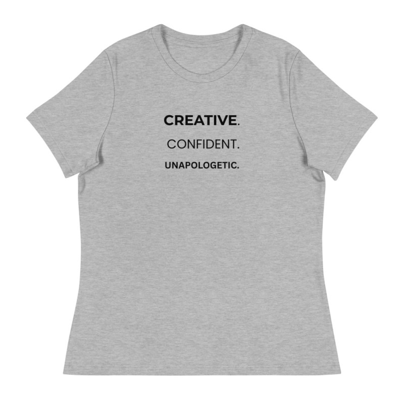 Creative. Confident. Unapologetic Women's Relaxed T-Shirt