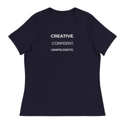 Creative. Confident. Unapologetic. Women's Relaxed T-Shirt