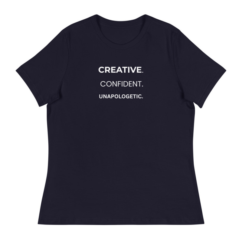 Creative. Confident. Unapologetic. Women's Relaxed T-Shirt