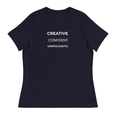 Creative. Confident. Unapologetic. Women's Relaxed T-Shirt