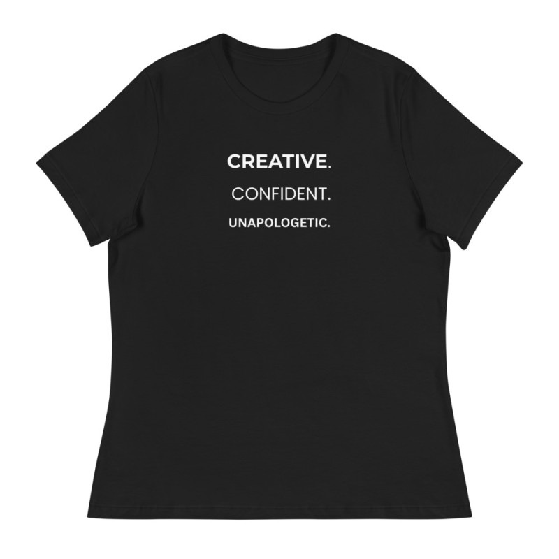Creative. Confident. Unapologetic. Women's Relaxed T-Shirt