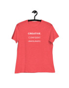 Creative. Confident. Unapologetic. Women's Relaxed T-Shirt