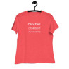 Creative. Confident. Unapologetic. Women's Relaxed T-Shirt