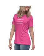 Creative. Confident. Unapologetic. Women's Relaxed T-Shirt